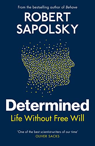 Determined: Life Without Free Will von Bodley Head
